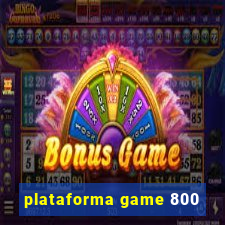 plataforma game 800